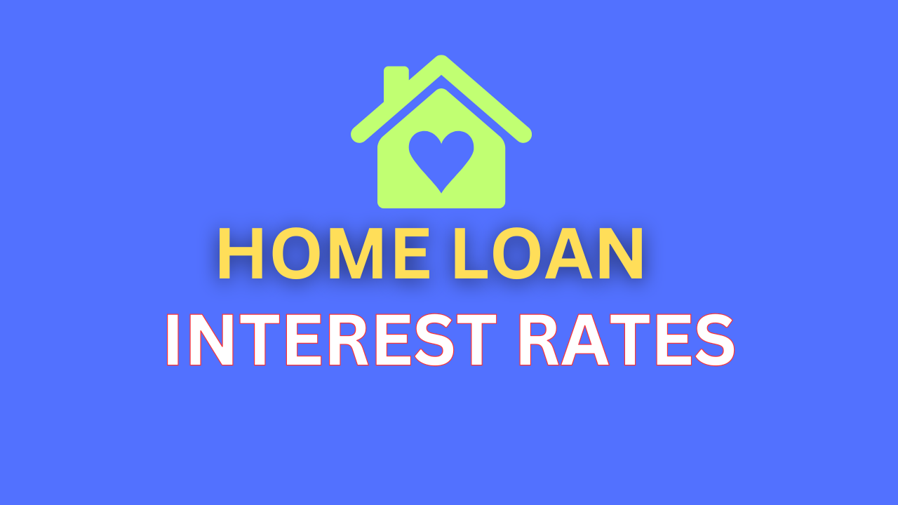 Home Loan Intrest Rates 2024